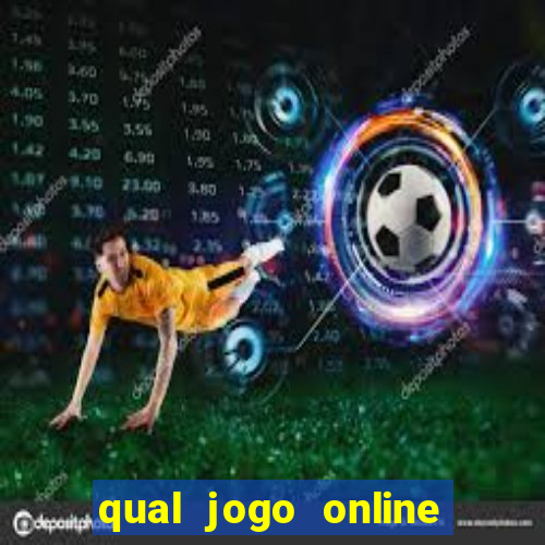 qual jogo online da dinheiro de verdade