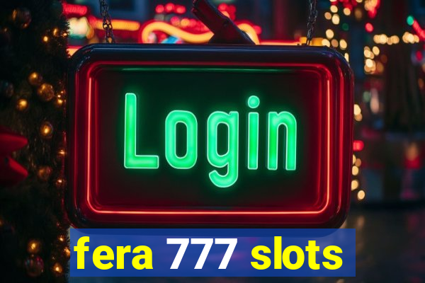 fera 777 slots