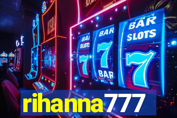 rihanna777