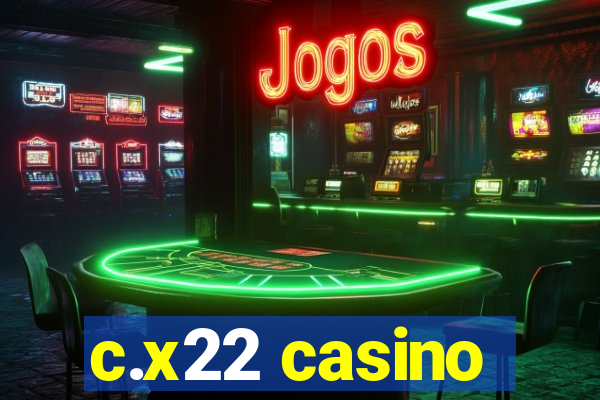 c.x22 casino