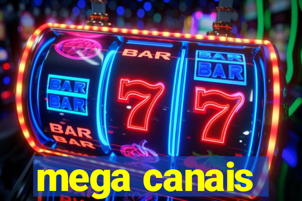 mega canais