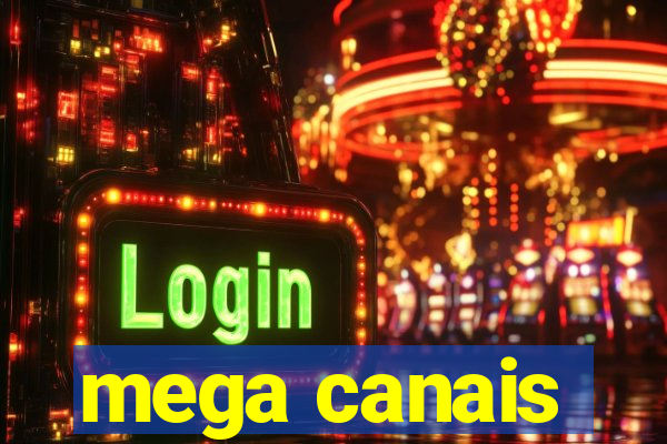 mega canais