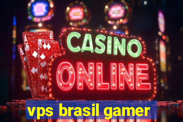 vps brasil gamer