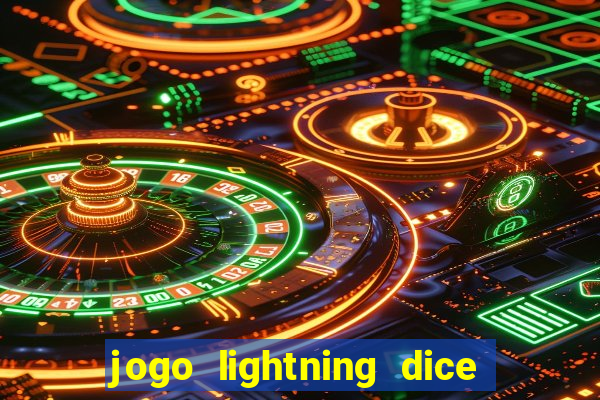 jogo lightning dice valendo dinheiro