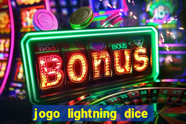 jogo lightning dice valendo dinheiro