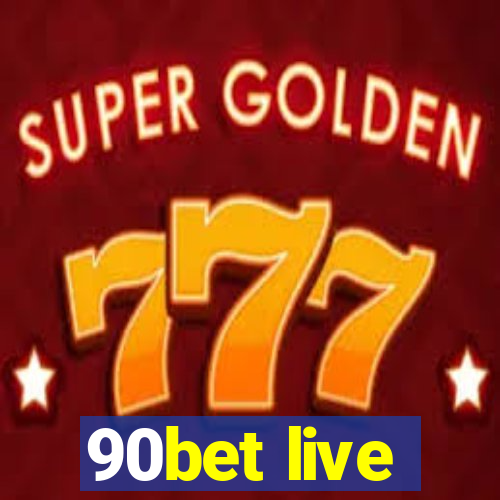 90bet live