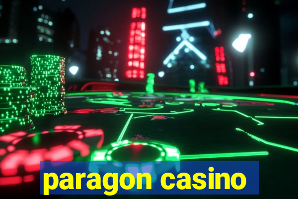 paragon casino