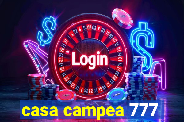 casa campea 777