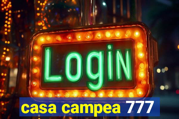 casa campea 777