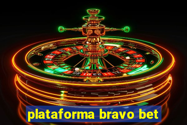 plataforma bravo bet