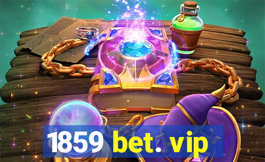 1859 bet. vip