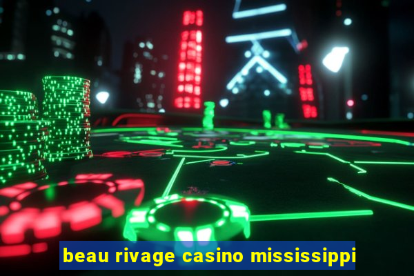 beau rivage casino mississippi