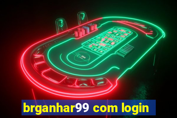 brganhar99 com login