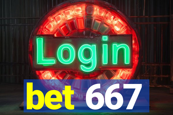 bet 667