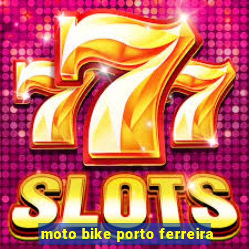 moto bike porto ferreira