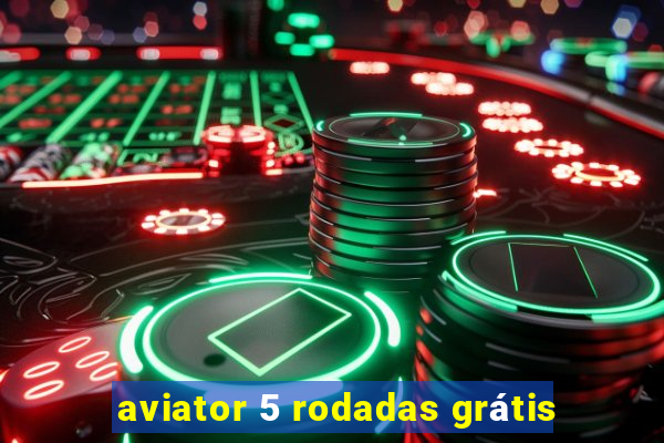 aviator 5 rodadas grátis