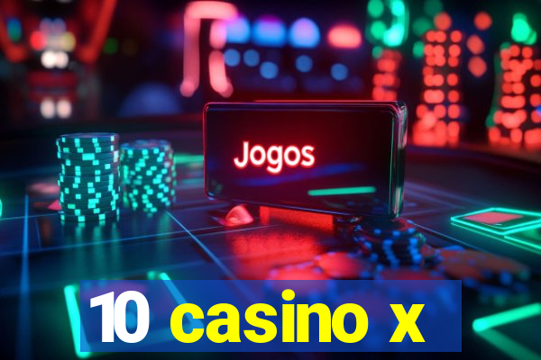 10 casino x