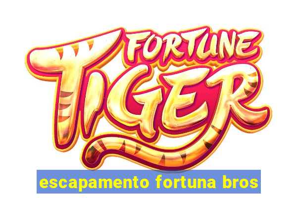 escapamento fortuna bros