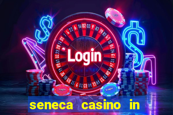 seneca casino in niagara falls