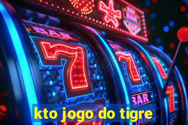 kto jogo do tigre