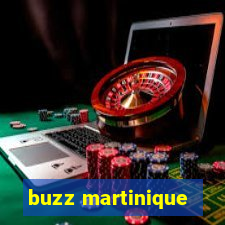 buzz martinique