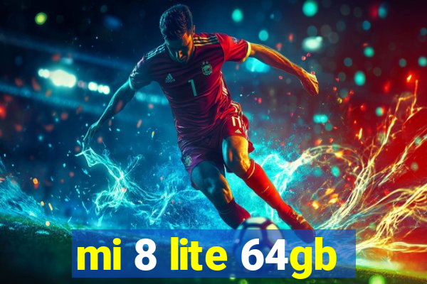 mi 8 lite 64gb