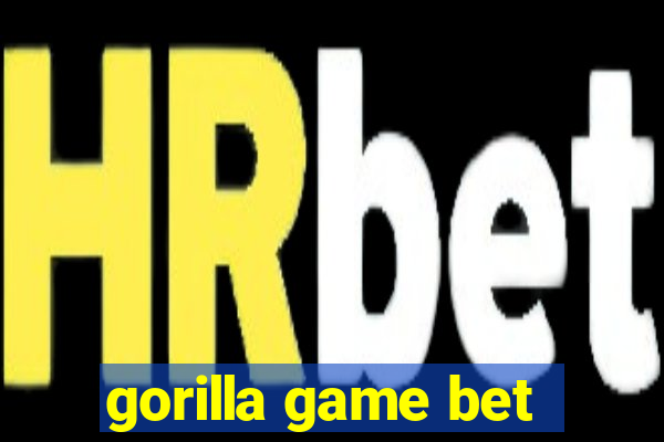 gorilla game bet