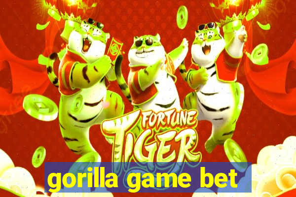 gorilla game bet