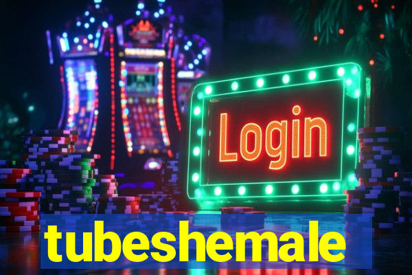 tubeshemale