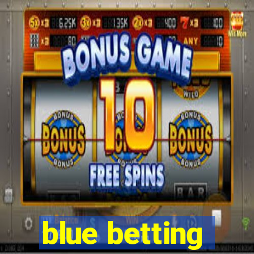 blue betting