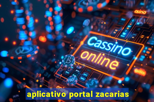 aplicativo portal zacarias