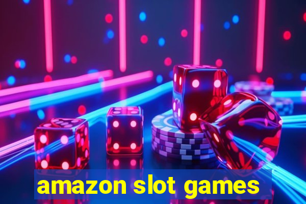 amazon slot games