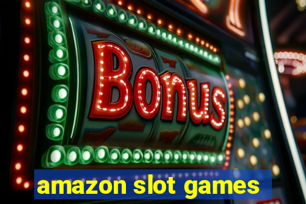 amazon slot games