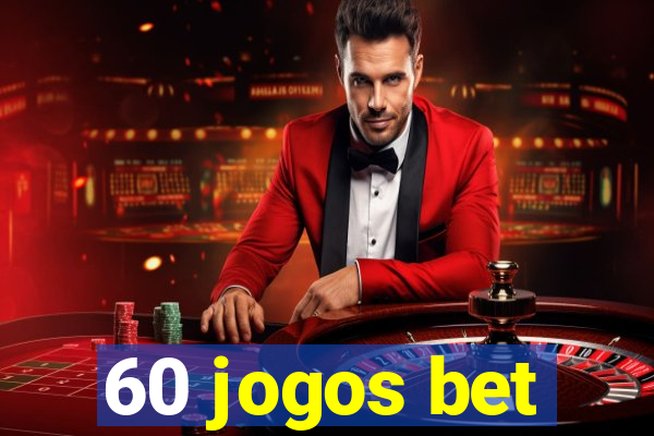 60 jogos bet