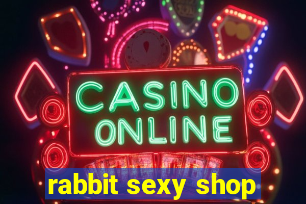 rabbit sexy shop