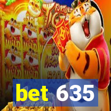 bet 635