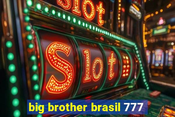 big brother brasil 777