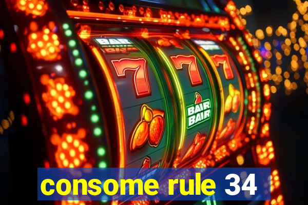 consome rule 34