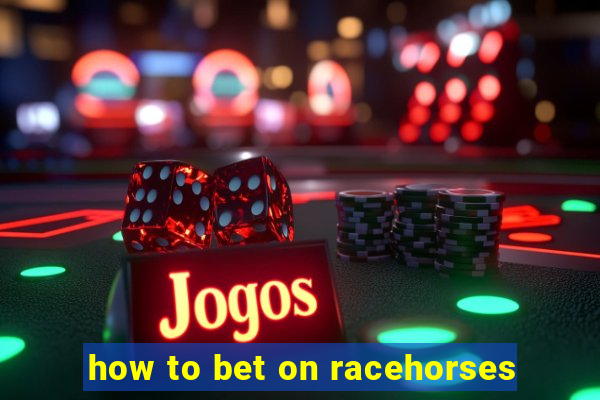 how to bet on racehorses