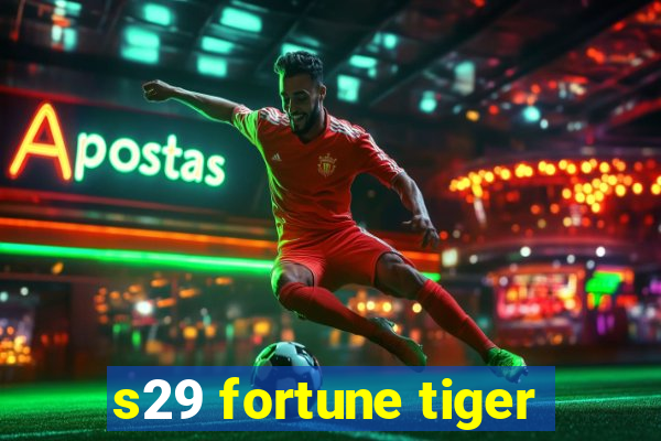 s29 fortune tiger