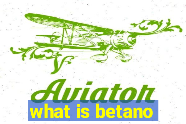 what is betano