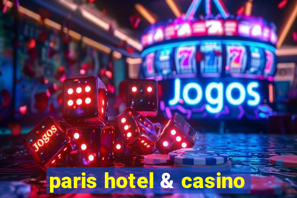 paris hotel & casino