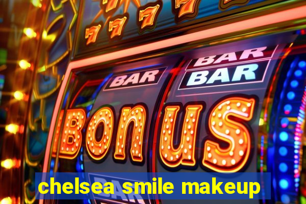 chelsea smile makeup