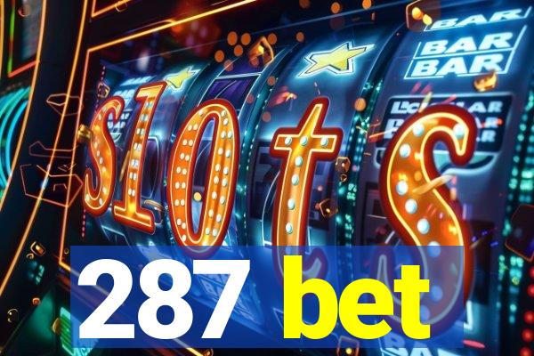 287 bet