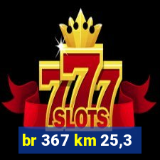 br 367 km 25,3