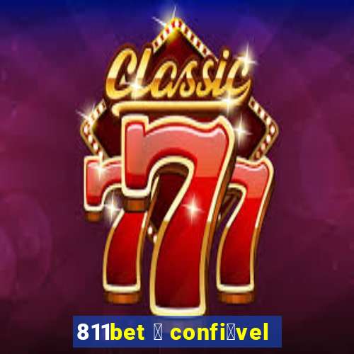 811bet 茅 confi谩vel