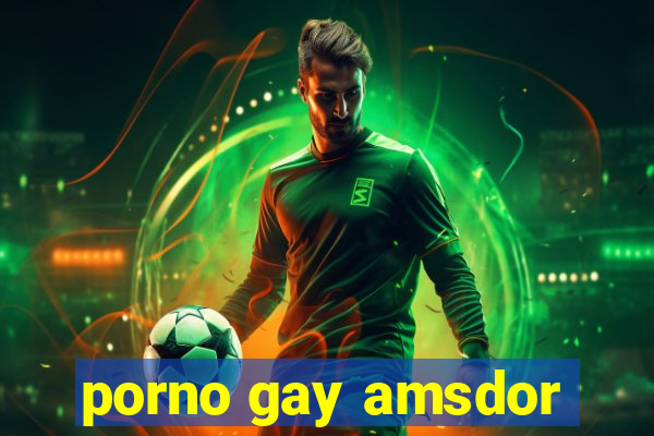 porno gay amsdor