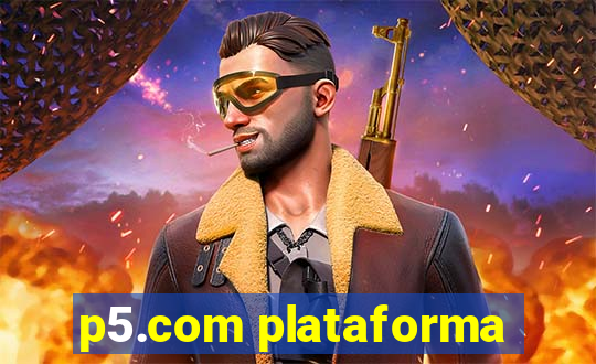 p5.com plataforma