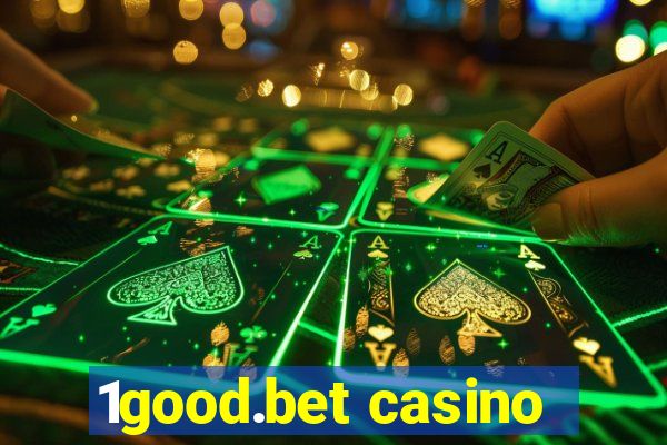 1good.bet casino