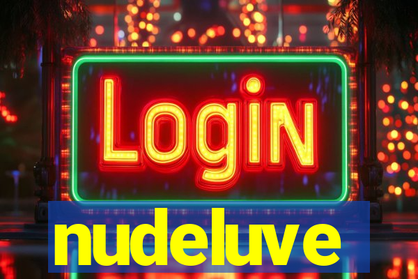 nudeluve